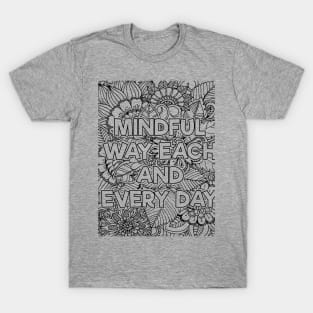 Mindful Way Each & Everday T-Shirt